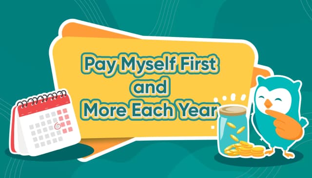 Pay Myself First, and More Each Year